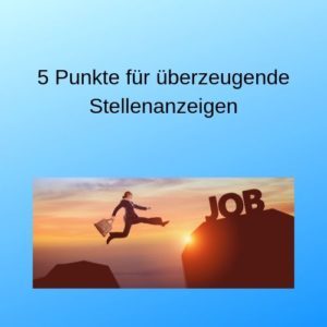 5 Punkte für überzeugende Stellenanzeigen