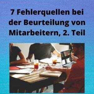 7 Fehlerquellen bei der Beurteilung von Mitarbeitern, 2. Teil