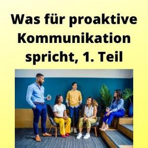 Was für proaktive Kommunikation spricht, 1. Teil