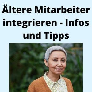 Ältere Mitarbeiter integrieren - Infos und Tipps