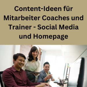 Content-Ideen für Mitarbeiter Coaches und Trainer - Social Media und Homepage